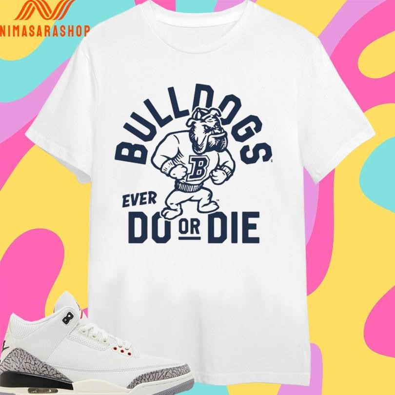 Butler Bulldogs Men’s Basketball Ever Do Or Die - Adult & Kids T-Shirts, Sweatshirts & Hoodies apparel design preview 1