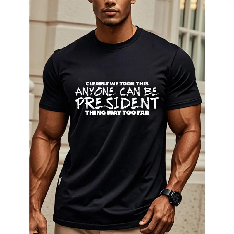 CLEARLY WE TOOK THIS ANYONE CAN BE PRESIDENT Black - Adult & Kids T-Shirts, Sweatshirts & Hoodies apparel design preview 1