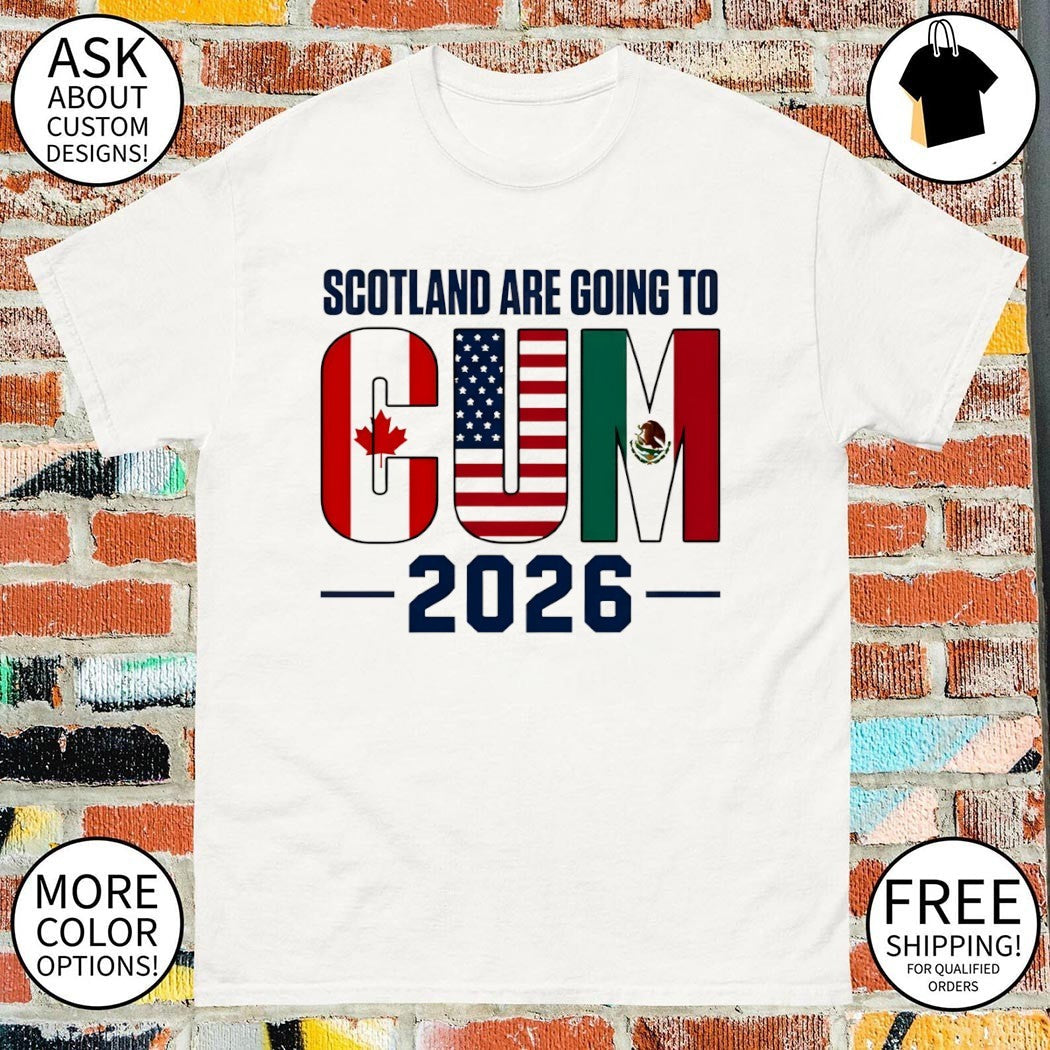 CUM Scotland are going to Canada USA Mexico 2026 - Adult & Kids T-Shirts, Sweatshirts & Hoodies apparel design preview 1