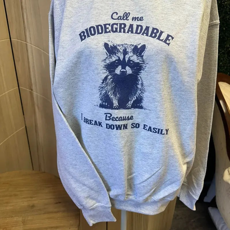 Call Me Biodegradable Because I Break Down So Easily - Adult & Kids T-Shirts, Sweatshirts & Hoodies apparel design preview 1