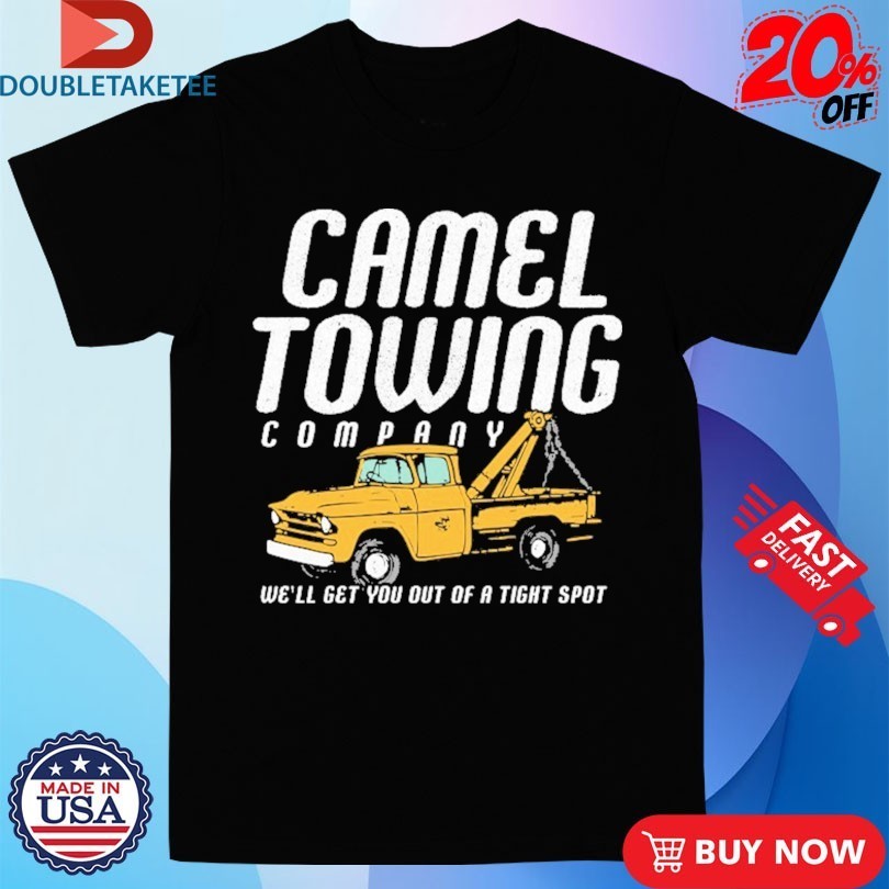 Camel Towing Company We'll Get You Out Of A Tight - Adult & Kids T-Shirts, Sweatshirts & Hoodies apparel design preview 1