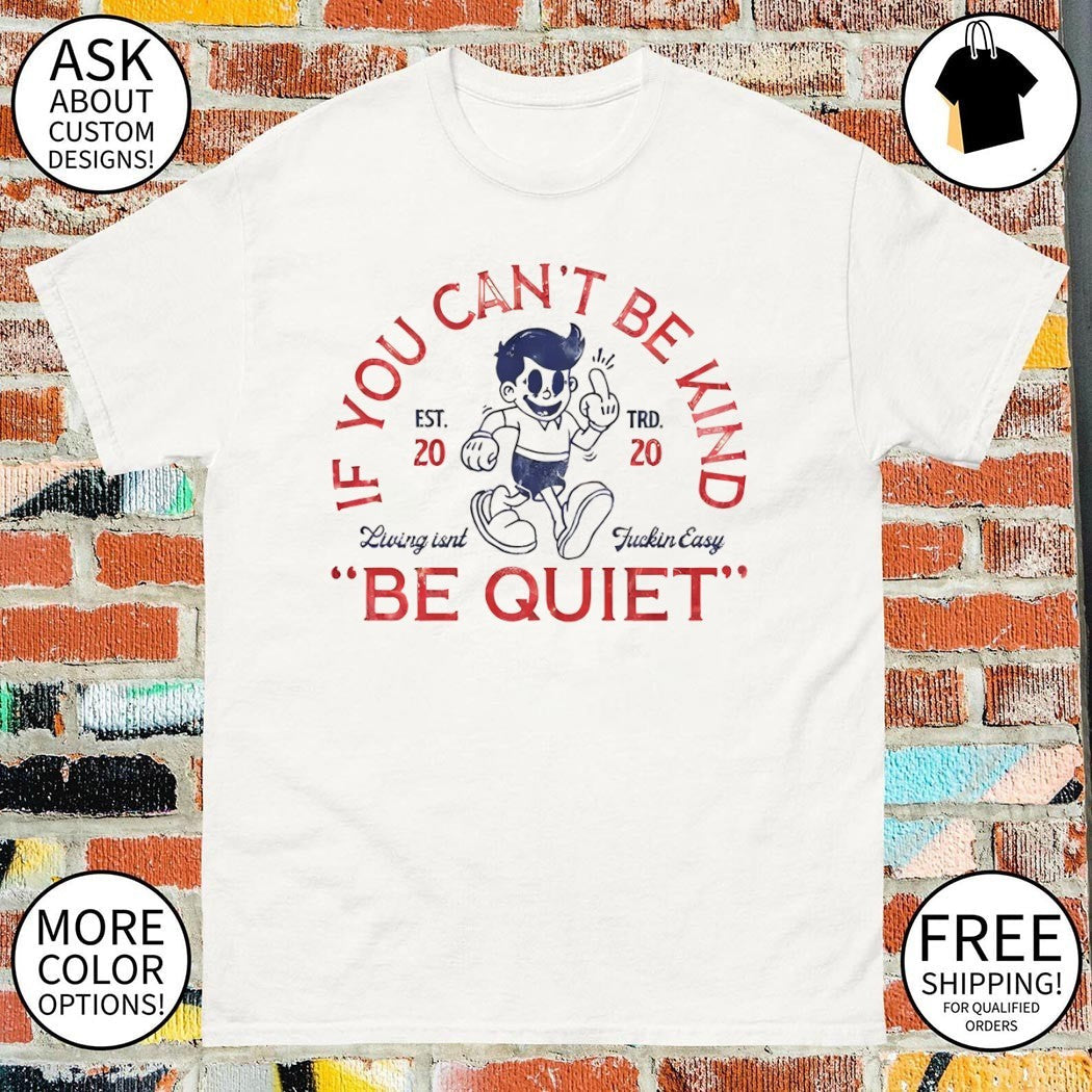 Cartoon Boy If You Can't Be Kind Living isn't Fuckin - Adult & Kids T-Shirts, Sweatshirts & Hoodies apparel design preview 1