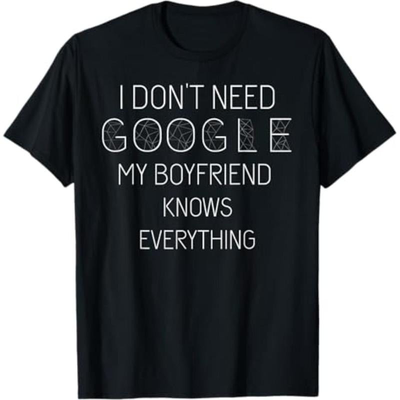 Casual I Don'T Need Google My Boyfriend Knows - Adult & Kids T-Shirts, Sweatshirts & Hoodies apparel design preview 1