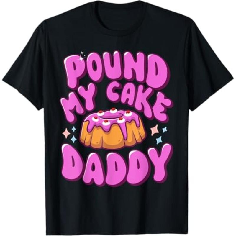 Casual Inappropriate Pound My Cake Daddy Embarrassing - Adult & Kids T-Shirts, Sweatshirts & Hoodies apparel design preview 1