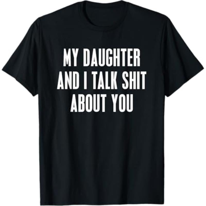Casual My Daughter I Talk Shit About You Hilarious - Adult & Kids T-Shirts, Sweatshirts & Hoodies apparel design preview 1