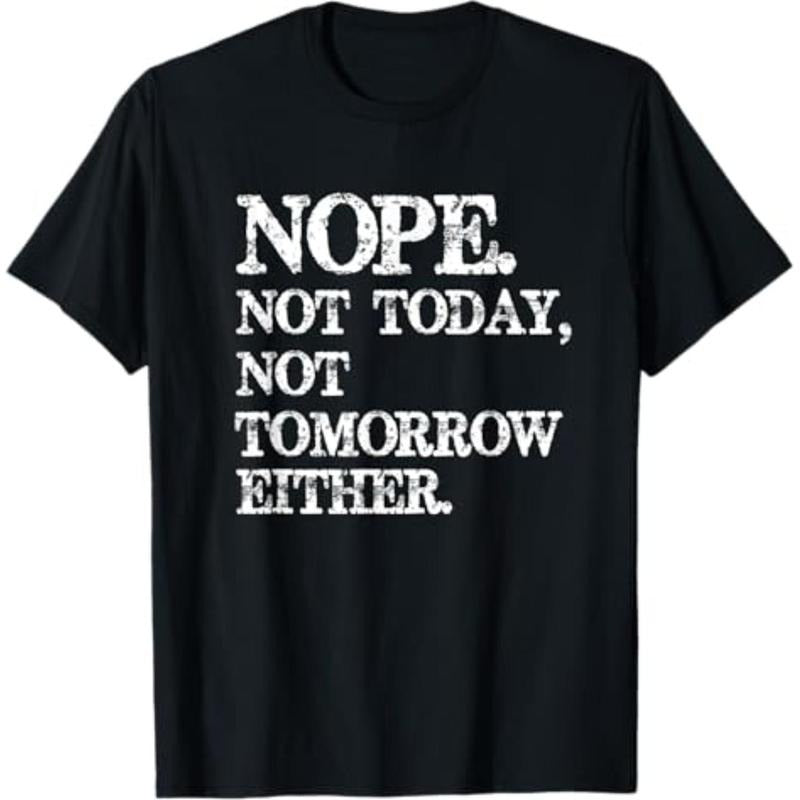 Casual Nope. Not Today Tomorrow Humorous Menswear Top - Adult & Kids T-Shirts, Sweatshirts & Hoodies apparel design preview 1