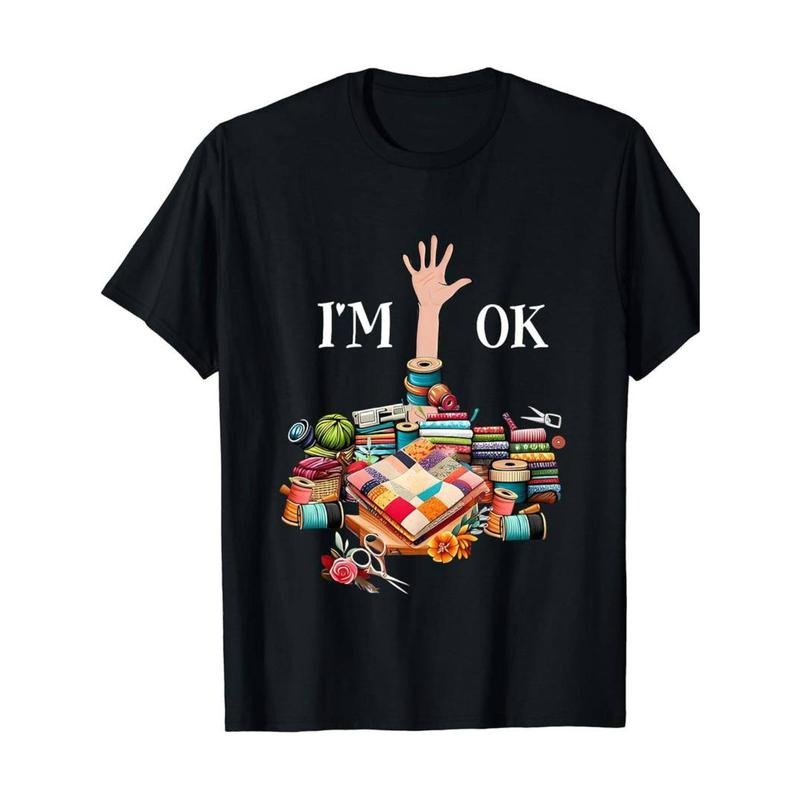 Casual Cotton "I'M Ok" Sewing Quilting Print Crew - Adult & Kids T-Shirts, Sweatshirts & Hoodies apparel design preview 1