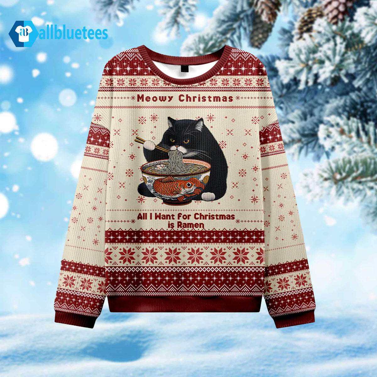Cat Meowy All I Want For Christmas Is Ramen Ugly Christmas Sweater - Holiday Gift product image