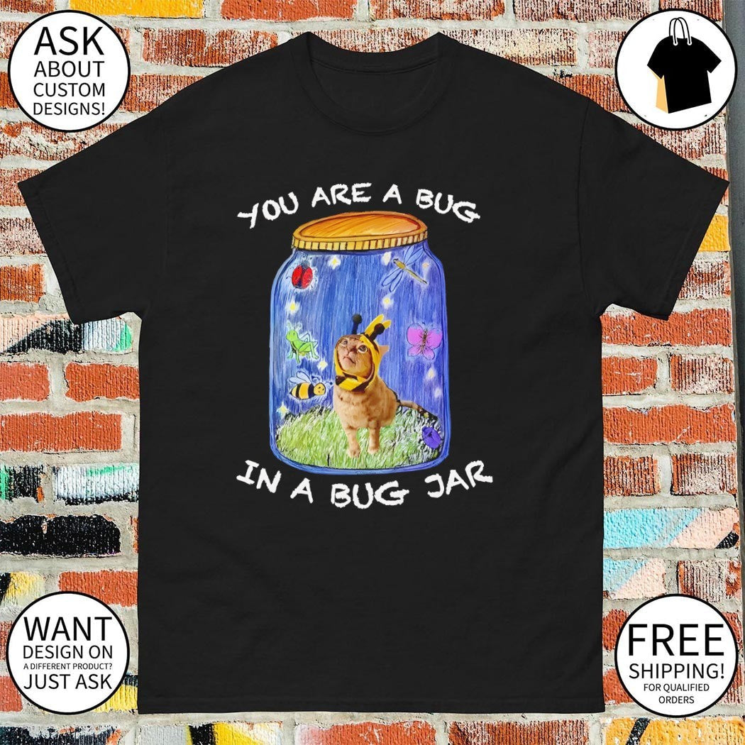Cat bumblebee You are a bug in jar - Adult & Kids T-Shirts, Sweatshirts & Hoodies apparel design preview 1