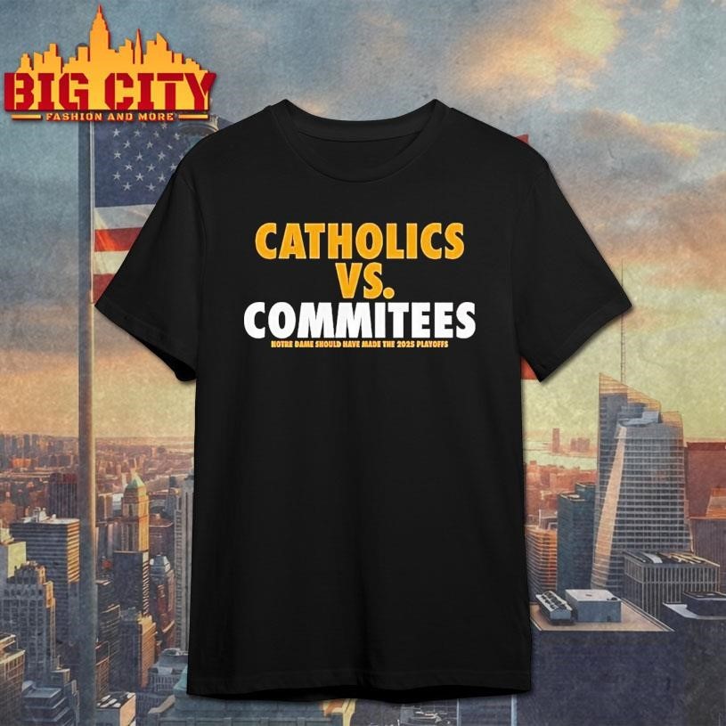 Catholics Vs Committees Notre Dame Should Have Made - Adult & Kids T-Shirts, Sweatshirts & Hoodies apparel design preview 1