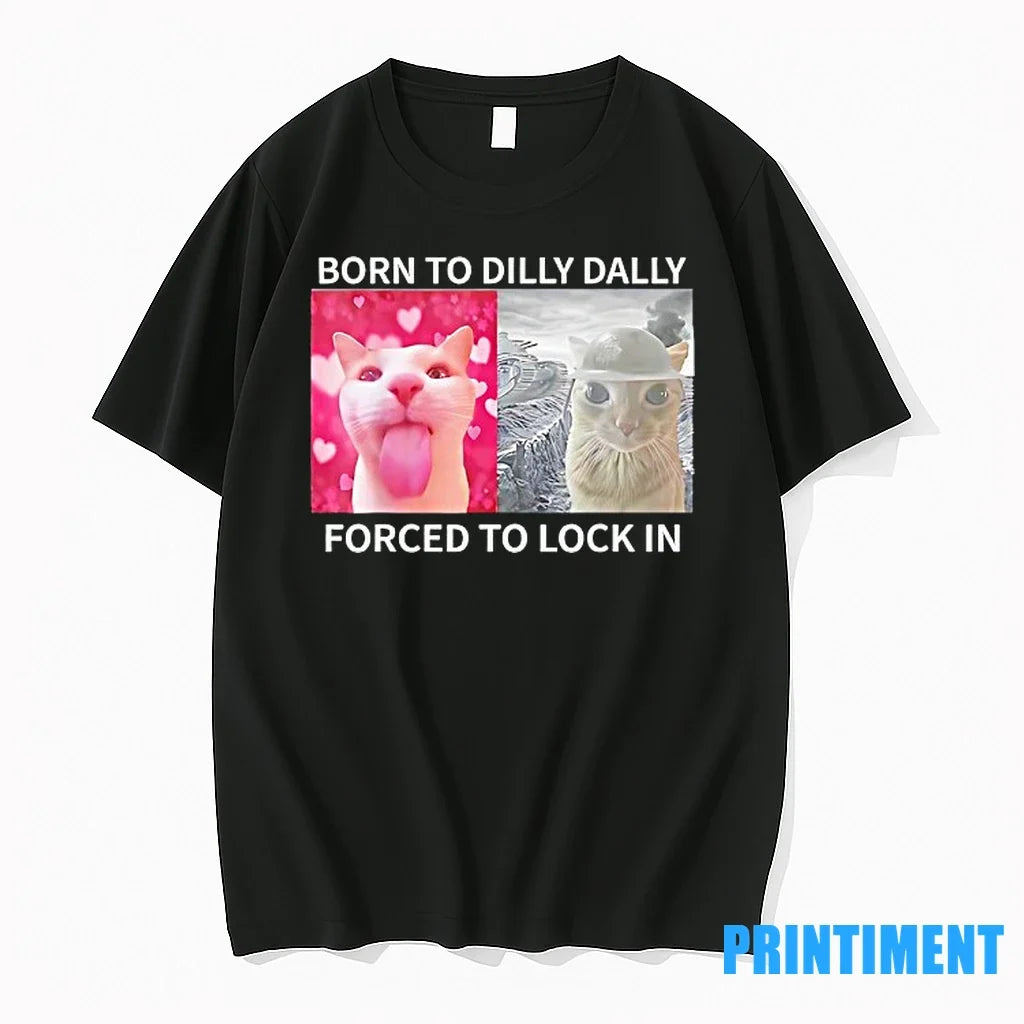 Cats Meme Born To Dilly Dally Forced Lock In Sweater - Adult & Kids T-Shirts, Sweatshirts & Hoodies apparel design preview 1