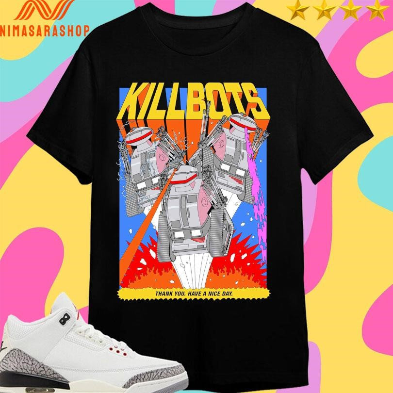 Challenge Of The Killbots Thank You Have A Nice Day - Adult & Kids T-Shirts, Sweatshirts & Hoodies apparel design preview 1