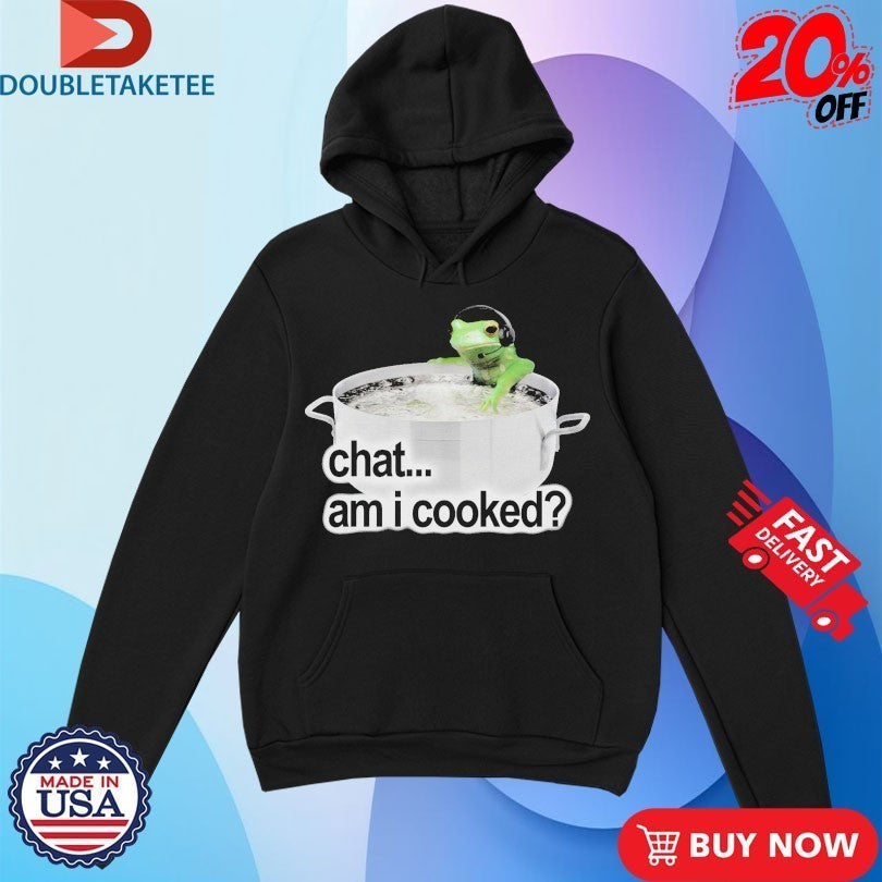 Chat Am I Cooked Frog - Adult & Kids T-Shirts, Sweatshirts & Hoodies apparel design preview 1