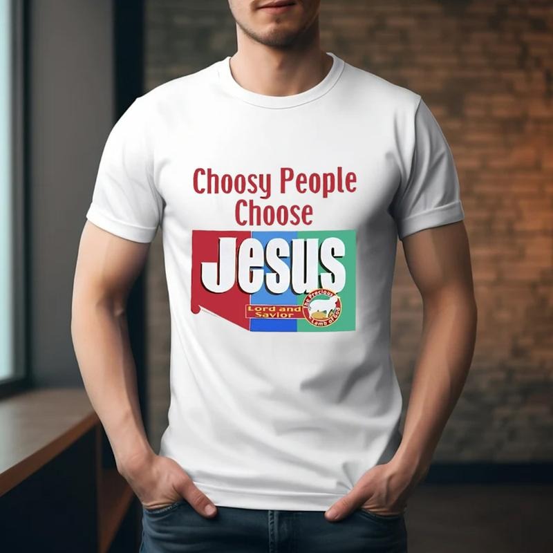 Choosy People Choose Jesus Christian Pure Cotton - Adult & Kids T-Shirts, Sweatshirts & Hoodies apparel design preview 1