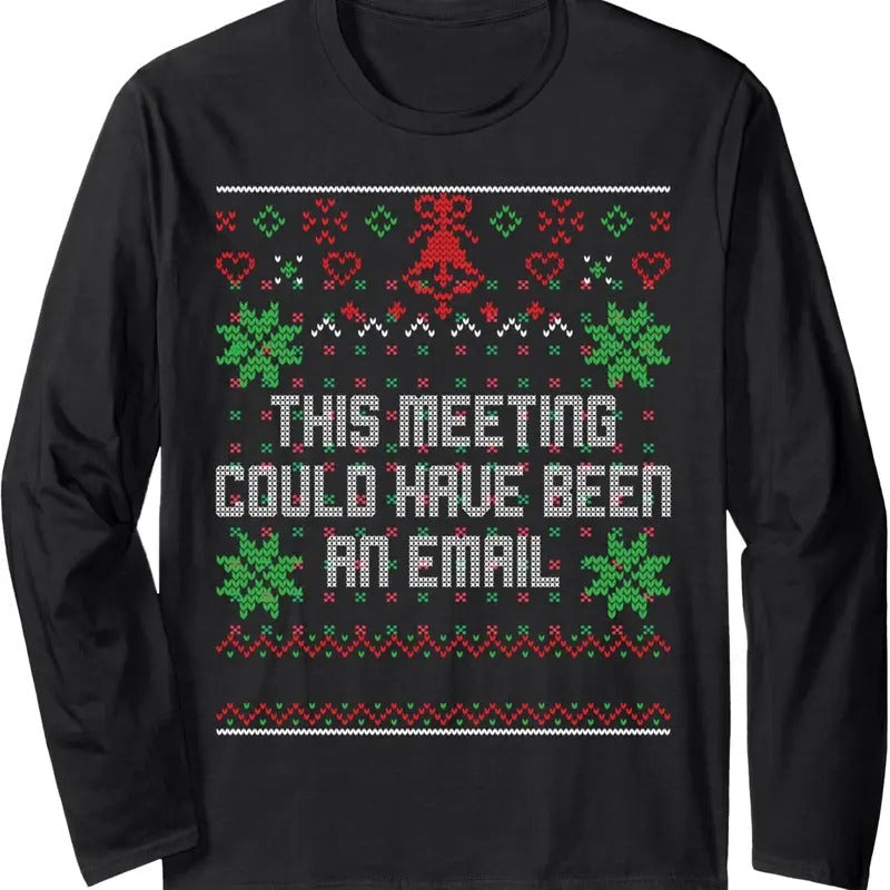 This Meeting Could Have Been Email Ugly Office - Adult & Kids T-Shirts, Sweatshirts & Hoodies apparel design preview 1