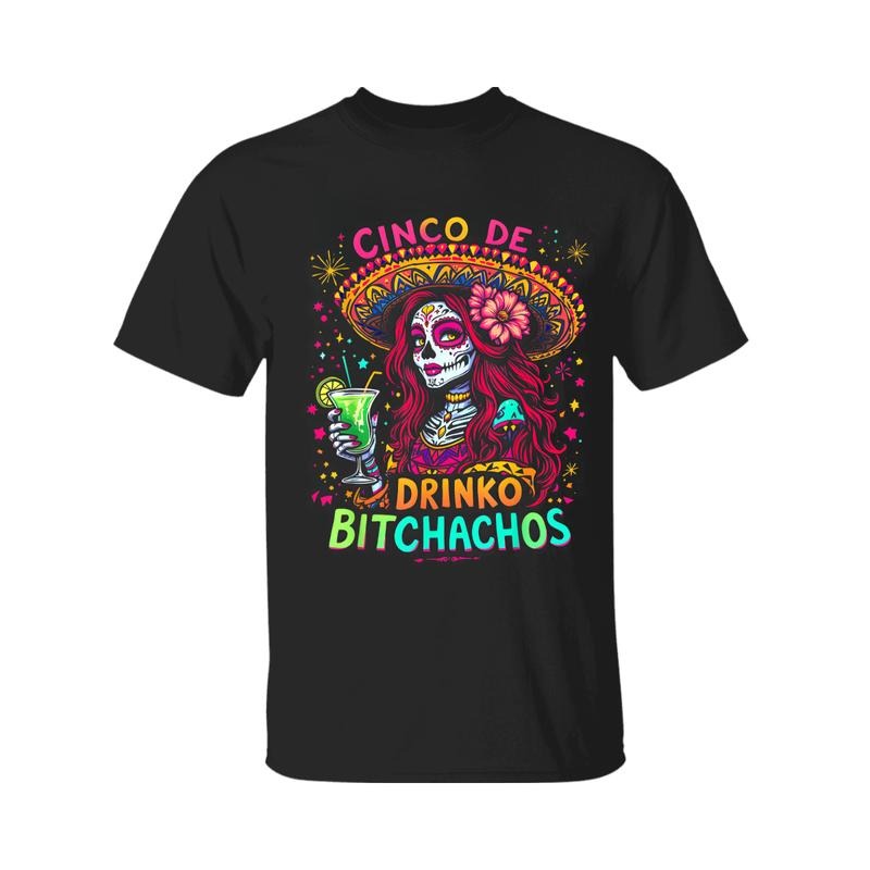 Cinco De Mayo Funny Mexican Party Drinko Bitchachos - Adult & Kids T-Shirts, Sweatshirts & Hoodies apparel design preview 1