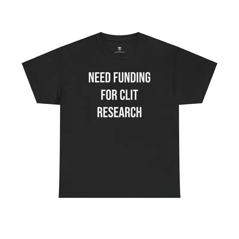 Cl*T Research Need Funding Funny Cotton Menswear - Adult & Kids T-Shirts, Sweatshirts & Hoodies apparel design preview 1
