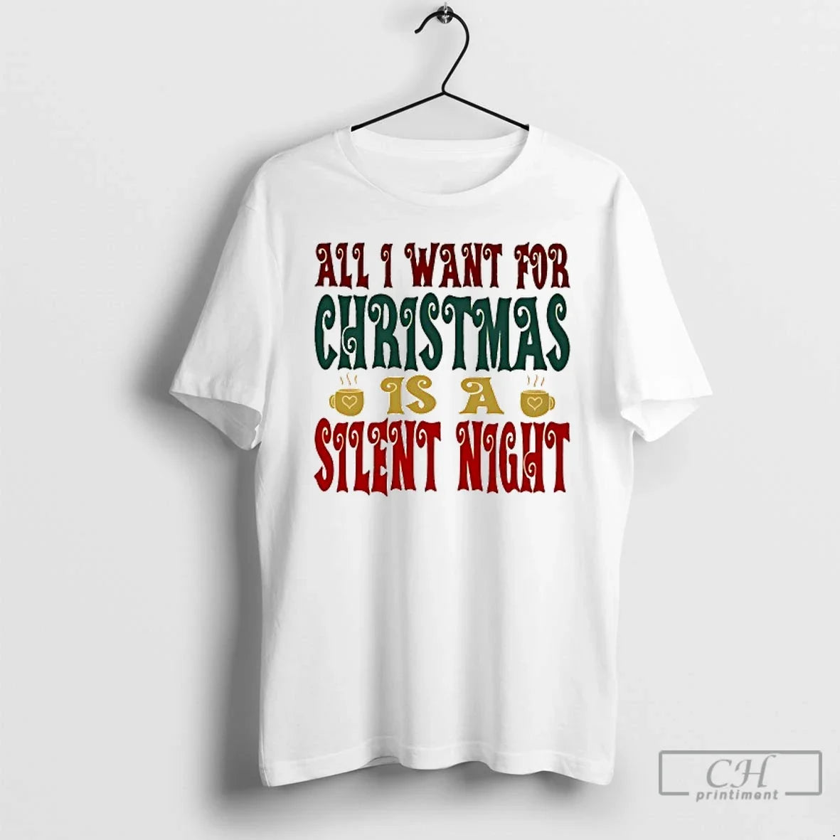 Classic All I Want For Christmas Is A Silent Night - Adult & Kids T-Shirts, Sweatshirts & Hoodies apparel design preview 1