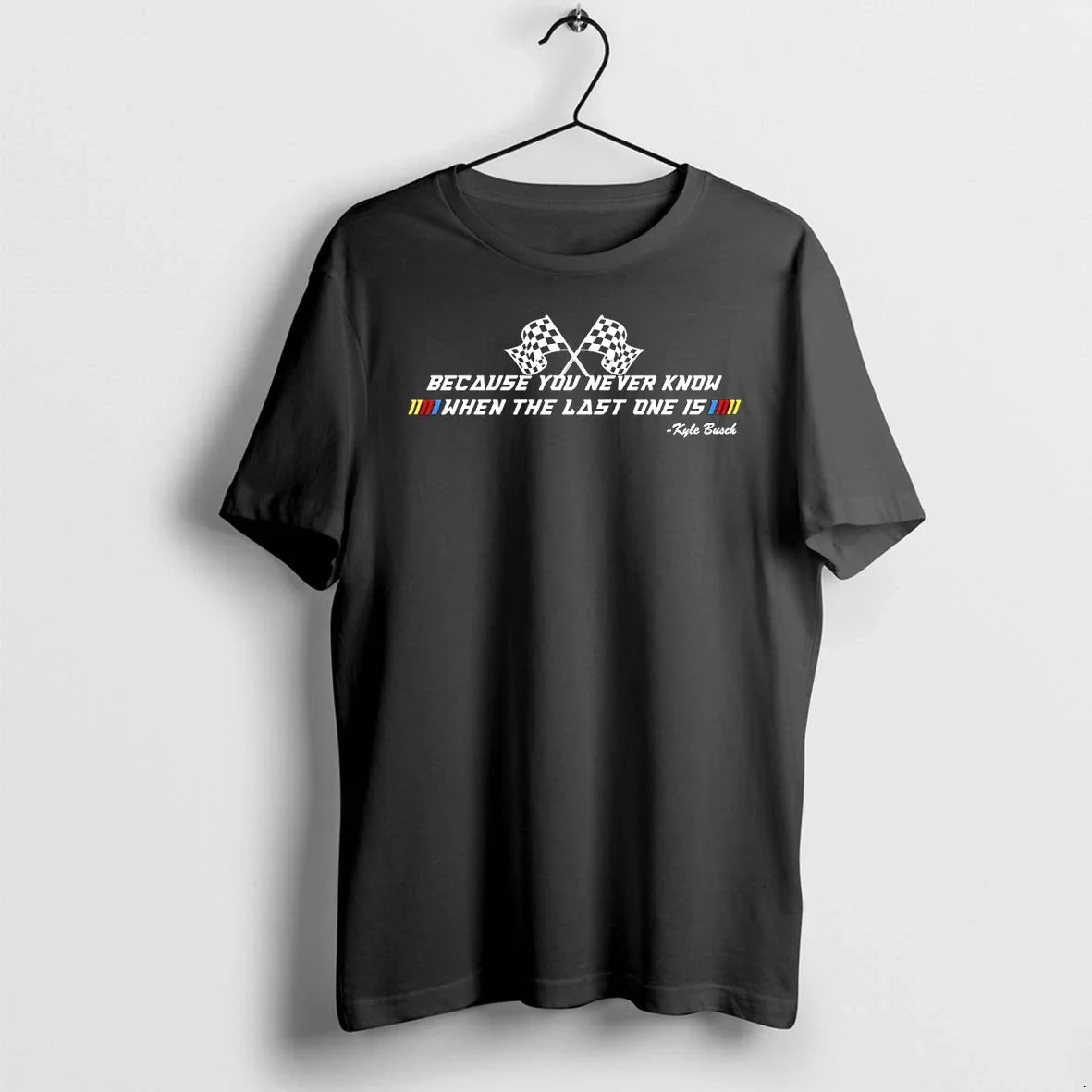 Classic Because You Never Know When The Last One Is - Adult & Kids T-Shirts, Sweatshirts & Hoodies apparel design preview 1