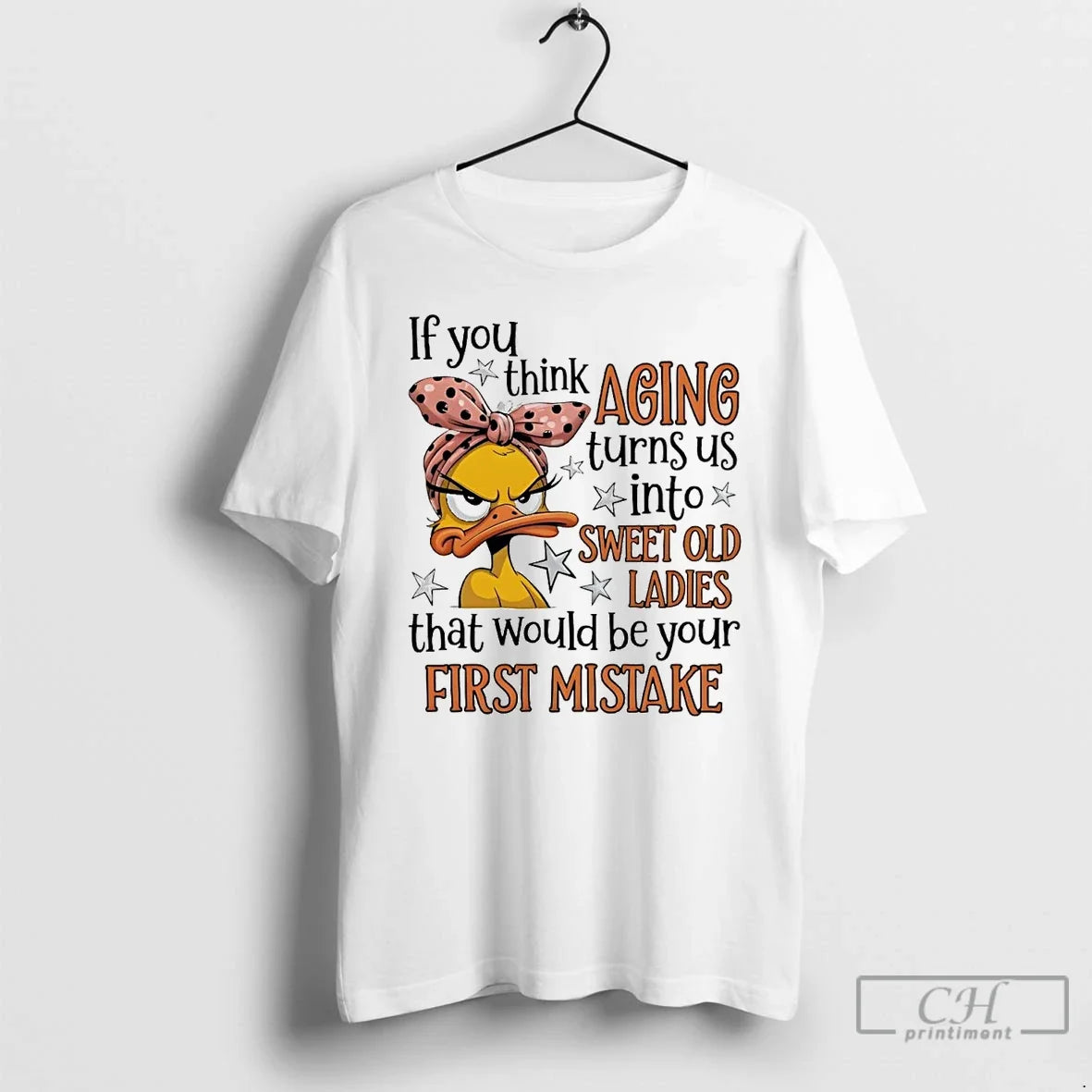 Classic Duck If You Think Aging Turns Us Into Sweet - Adult & Kids T-Shirts, Sweatshirts & Hoodies apparel design preview 1