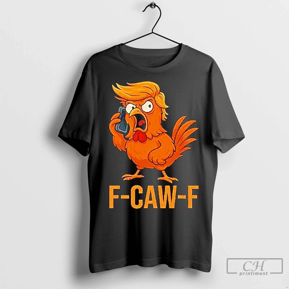 Classic F Caw Donald Trump Funny - Adult & Kids T-Shirts, Sweatshirts & Hoodies apparel design preview 1