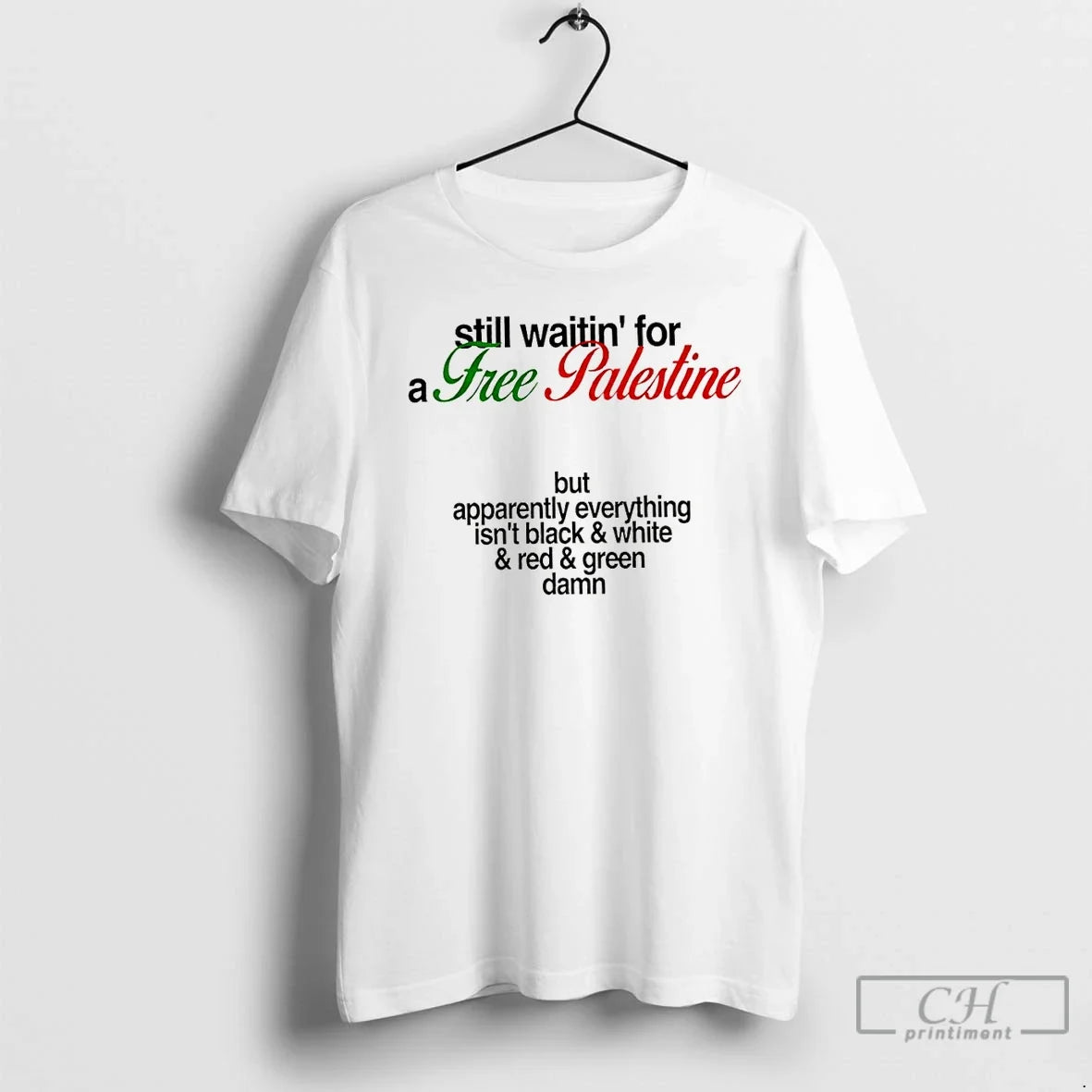 Classic Free Palestine Still Waitin For A But - Adult & Kids T-Shirts, Sweatshirts & Hoodies apparel design preview 1