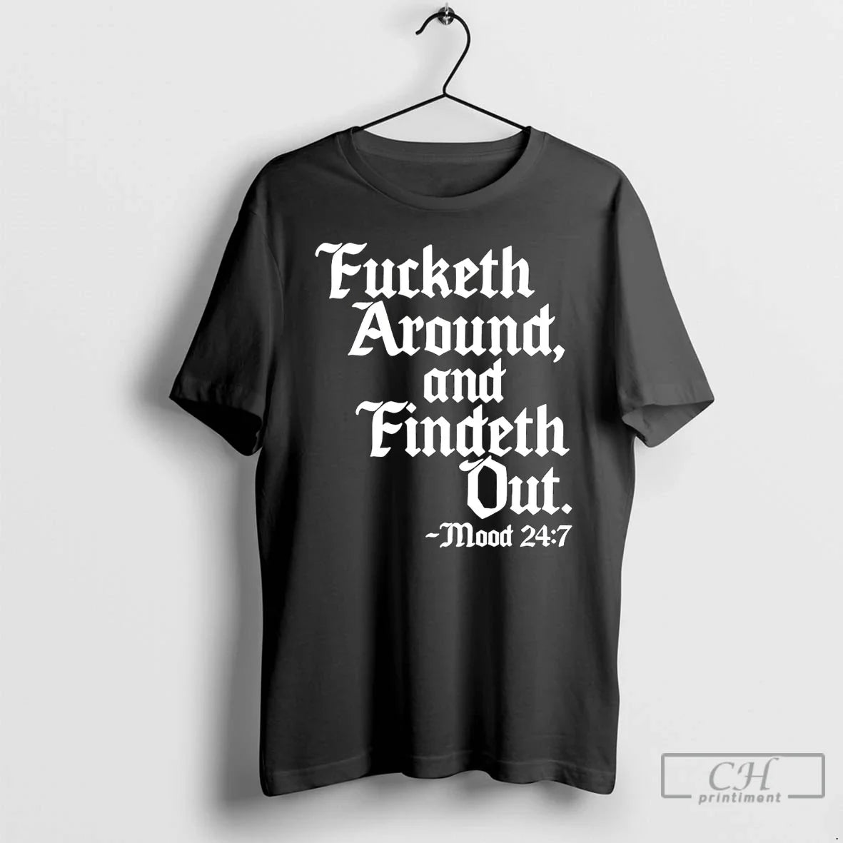 Classic Fucketh Around And Findeth Out Mood - Adult & Kids T-Shirts, Sweatshirts & Hoodies apparel design preview 1