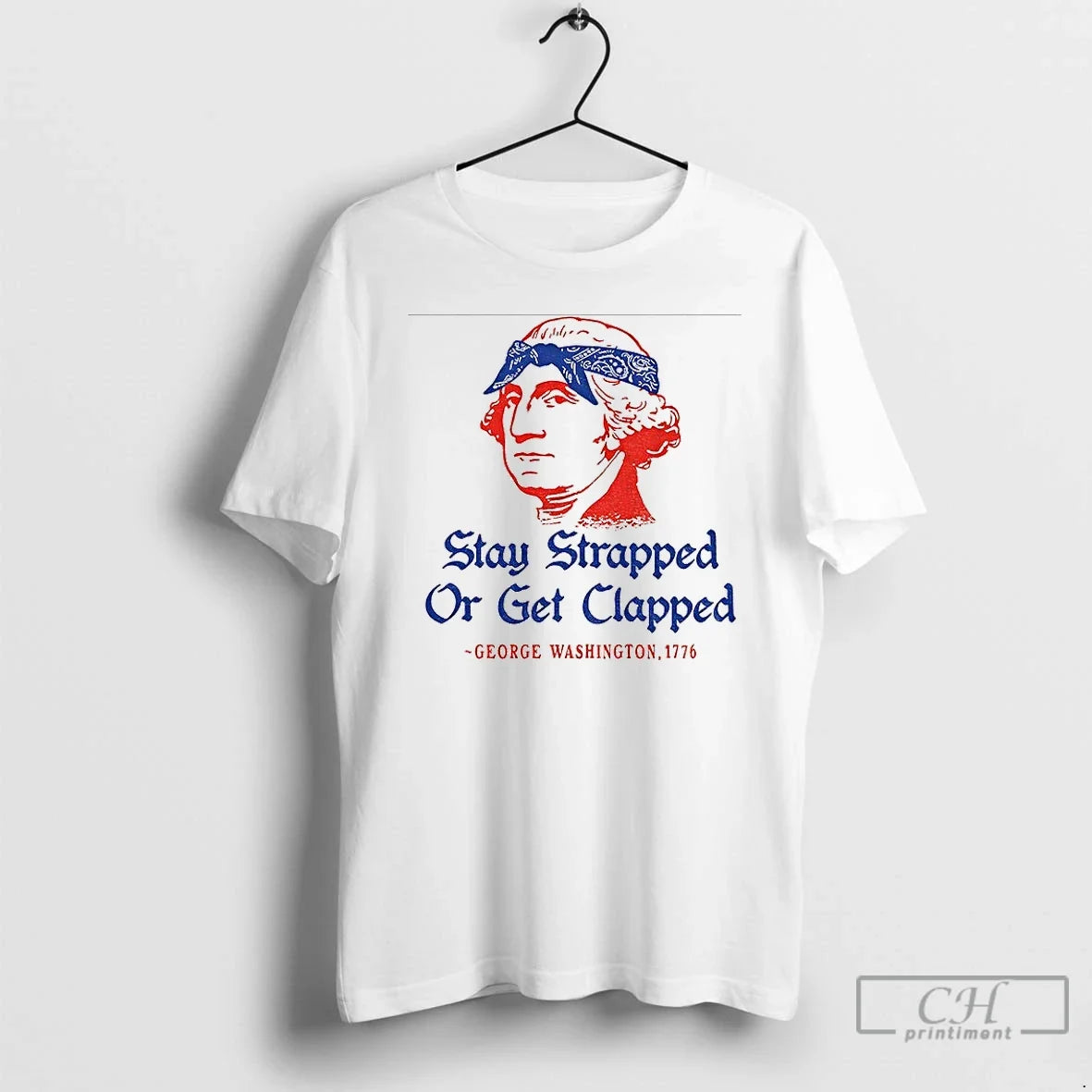 Classic George Washington Stay Strapped Or Get - Adult & Kids T-Shirts, Sweatshirts & Hoodies apparel design preview 1