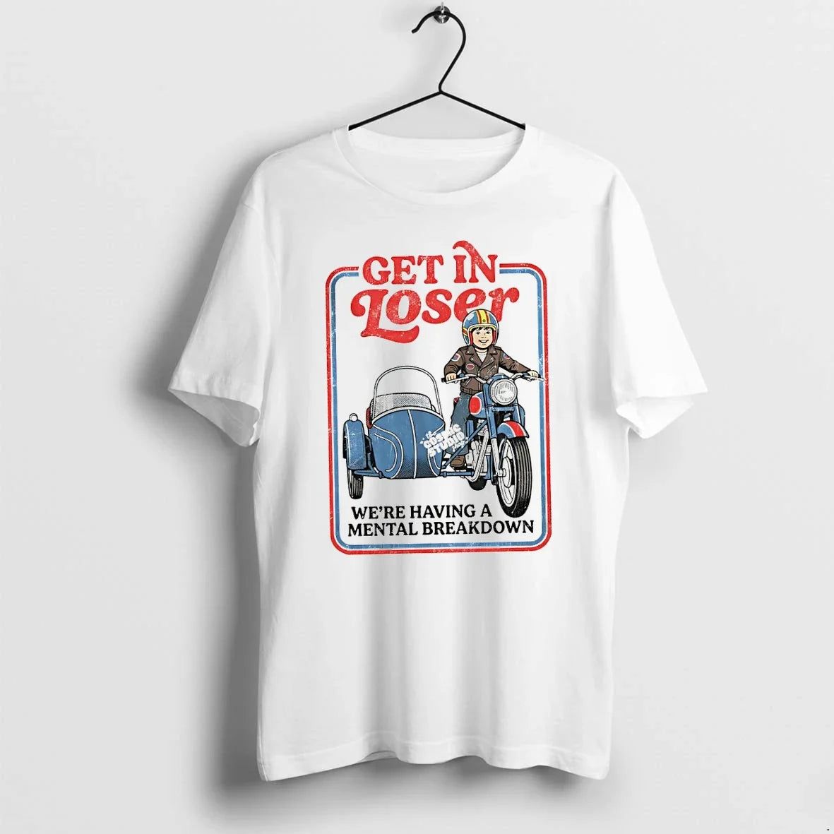 Classic Get In Loser Were Having A Mental Breakdown - Adult & Kids T-Shirts, Sweatshirts & Hoodies apparel design preview 1