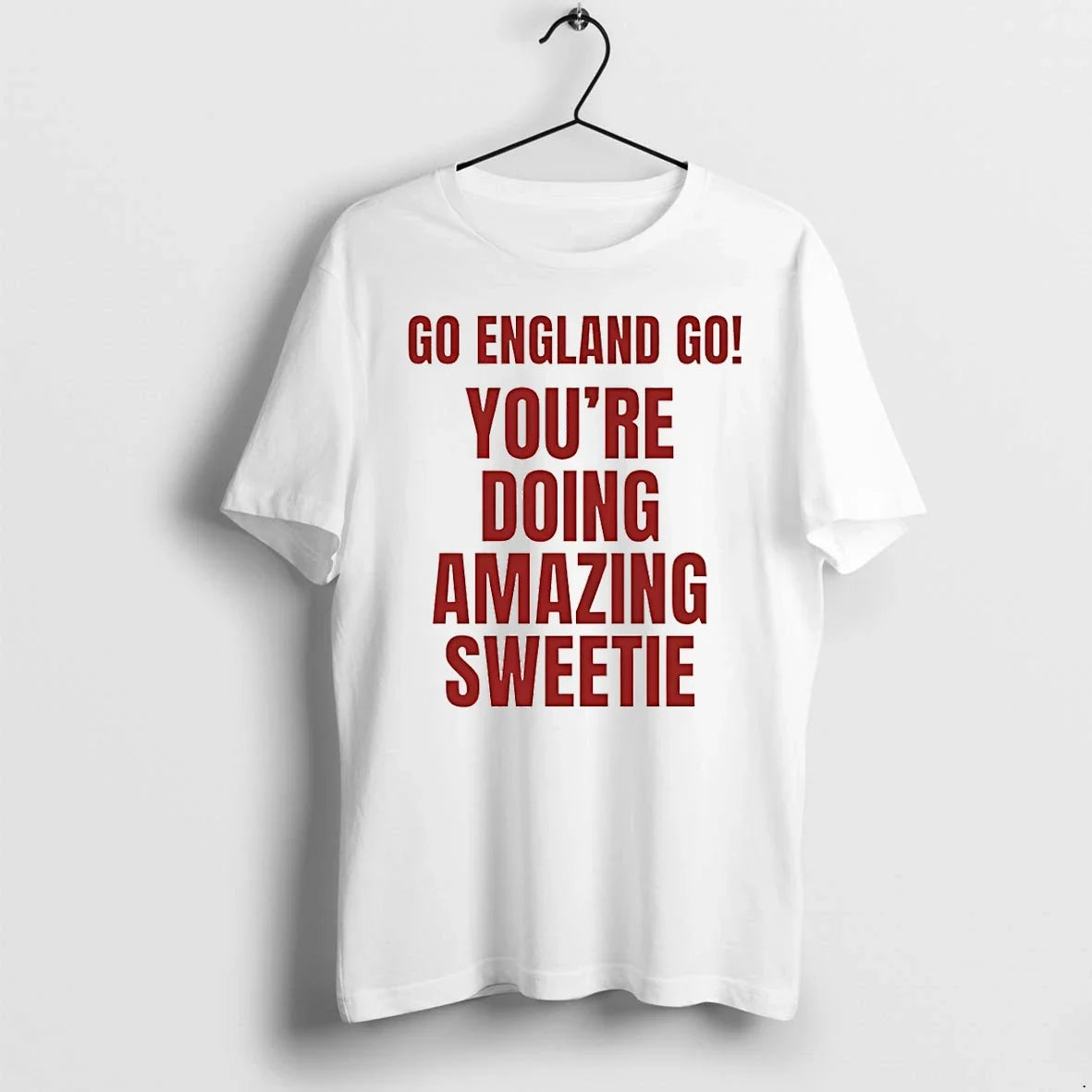 Classic Go England Youre Doing Amazing Sweetie - Adult & Kids T-Shirts, Sweatshirts & Hoodies apparel design preview 1