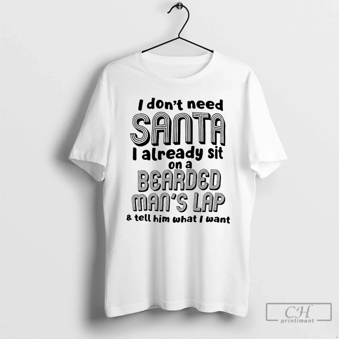 Classic I Dont Need Santa Already Sit On A Bearded - Adult & Kids T-Shirts, Sweatshirts & Hoodies apparel design preview 1