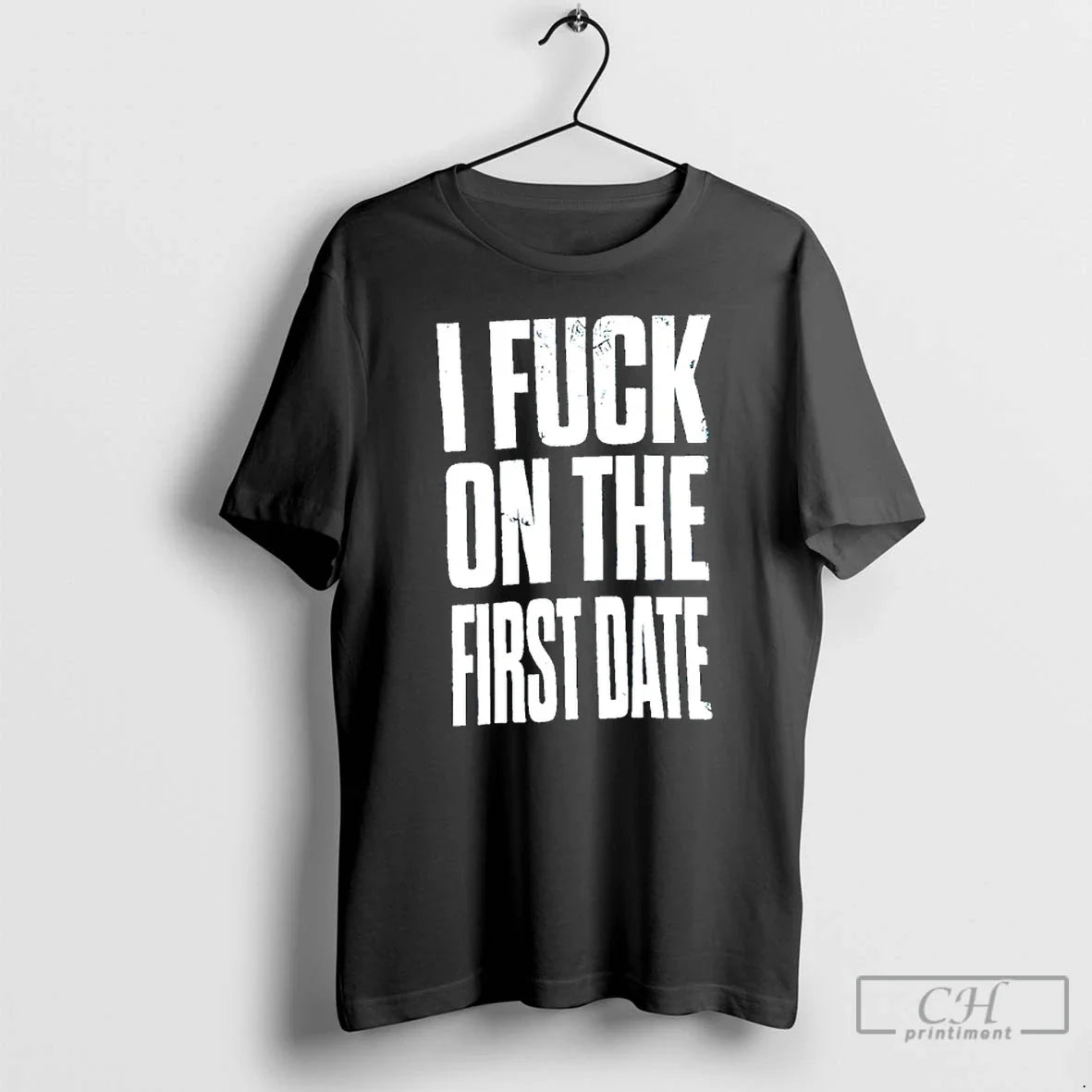 Classic I Fuck On The First Date Slogan - Adult & Kids T-Shirts, Sweatshirts & Hoodies apparel design preview 1