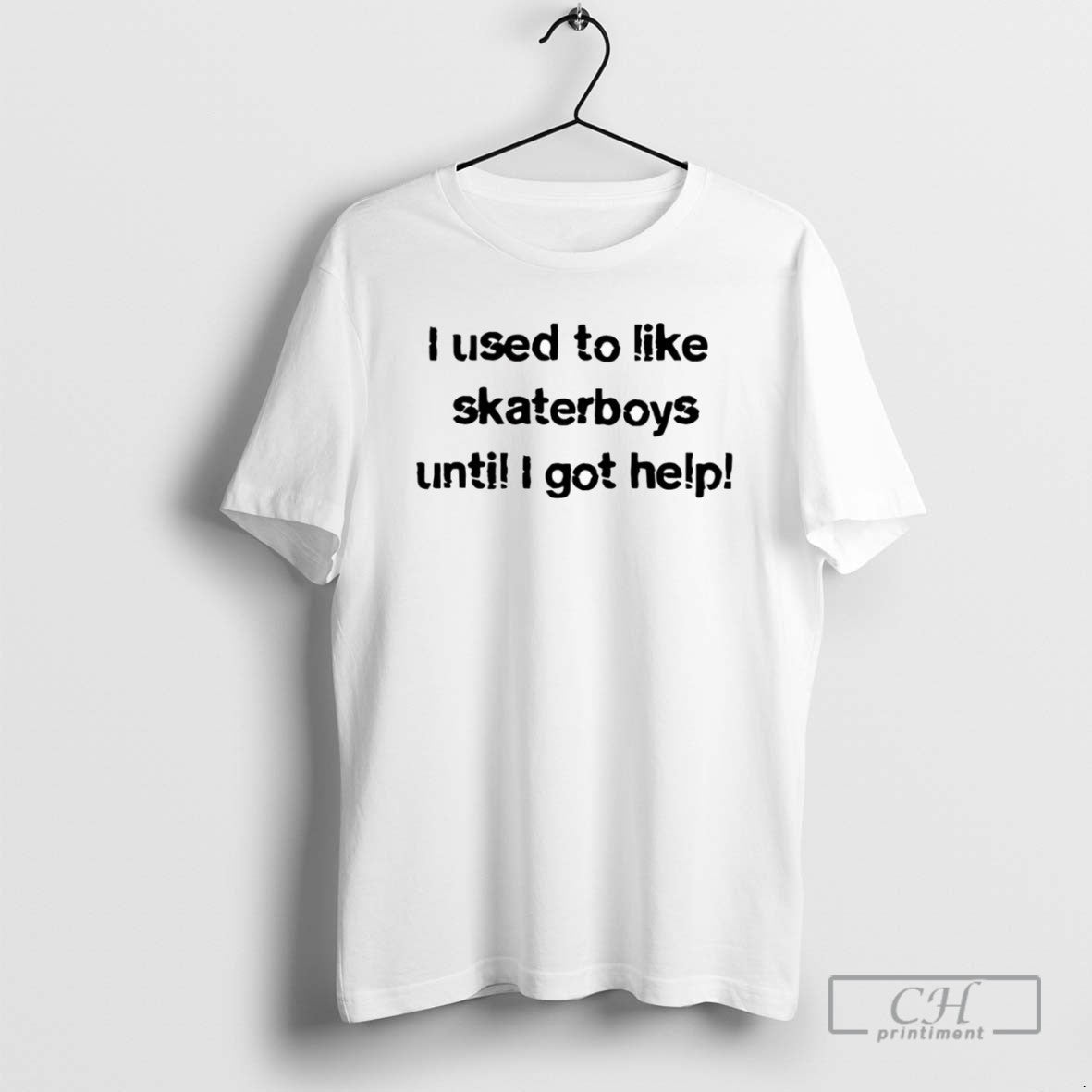 Classic I Used To Like Skater Boys Until Get Help - Adult & Kids T-Shirts, Sweatshirts & Hoodies apparel design preview 1