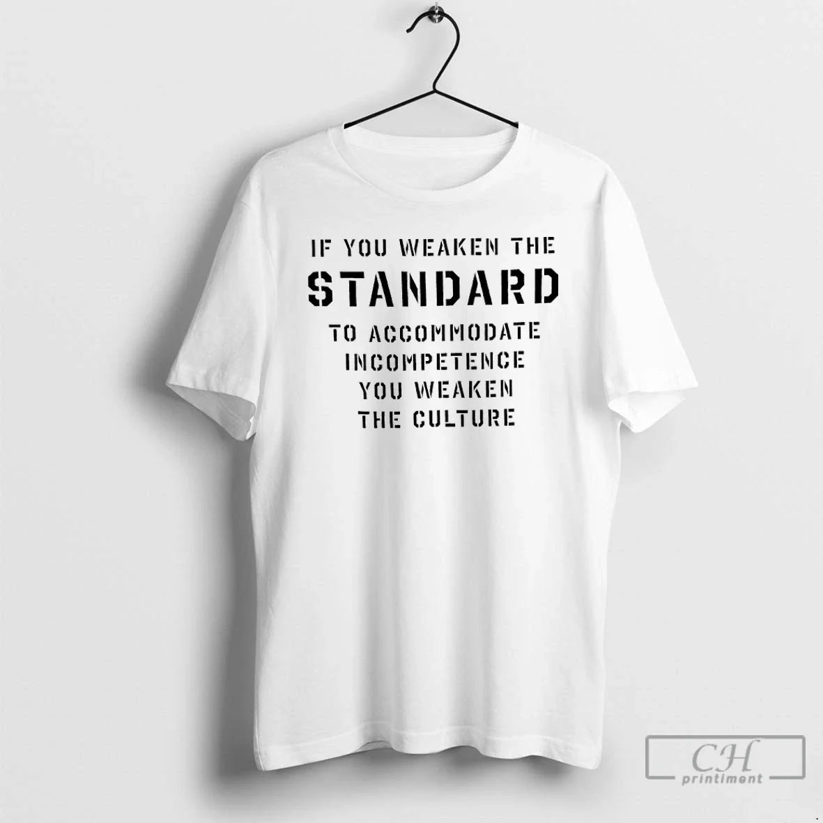 Classic If You Weaken The Standard To Accommodate - Adult & Kids T-Shirts, Sweatshirts & Hoodies apparel design preview 1