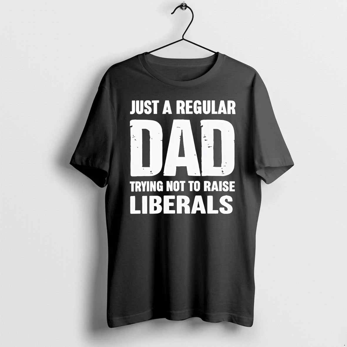 Classic Just A Proud Dad That Didnt Raise Liberals - Adult & Kids T-Shirts, Sweatshirts & Hoodies apparel design preview 1