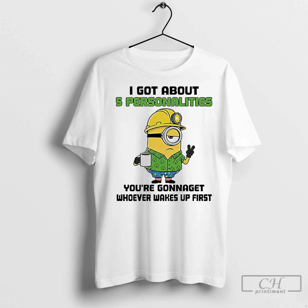 Classic Minion I Got About 5 Personalities Youre - Adult & Kids T-Shirts, Sweatshirts & Hoodies apparel design preview 1