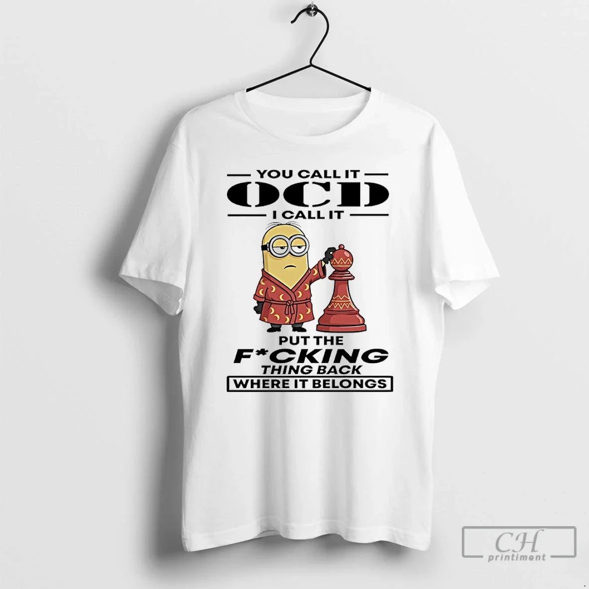 Classic Minions You Call It Ocd I Put The Fucking - Adult & Kids T-Shirts, Sweatshirts & Hoodies apparel design preview 1