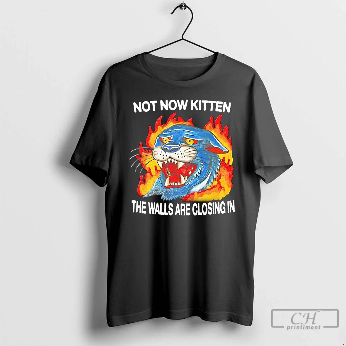 Classic Not Now Kitten The Walls Are Closing In - Adult & Kids T-Shirts, Sweatshirts & Hoodies apparel design preview 1