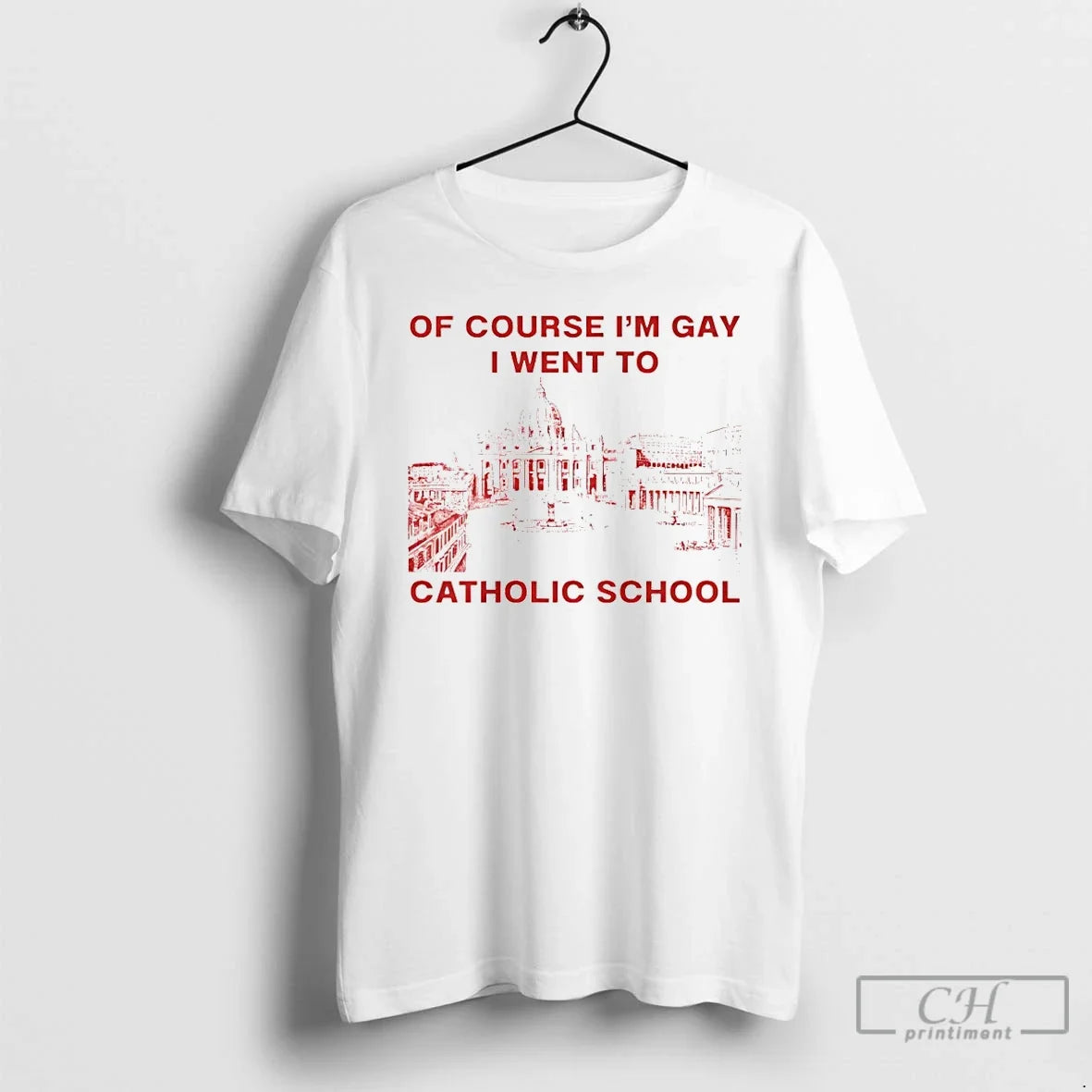 Classic Of Course Im Gay I Went To Catholic School - Adult & Kids T-Shirts, Sweatshirts & Hoodies apparel design preview 1