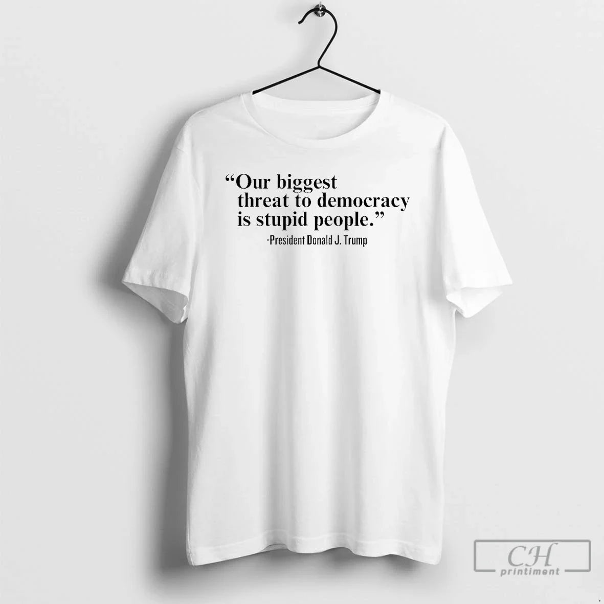 Classic Our Single Biggest Threat To Democracy Is - Adult & Kids T-Shirts, Sweatshirts & Hoodies apparel design preview 1