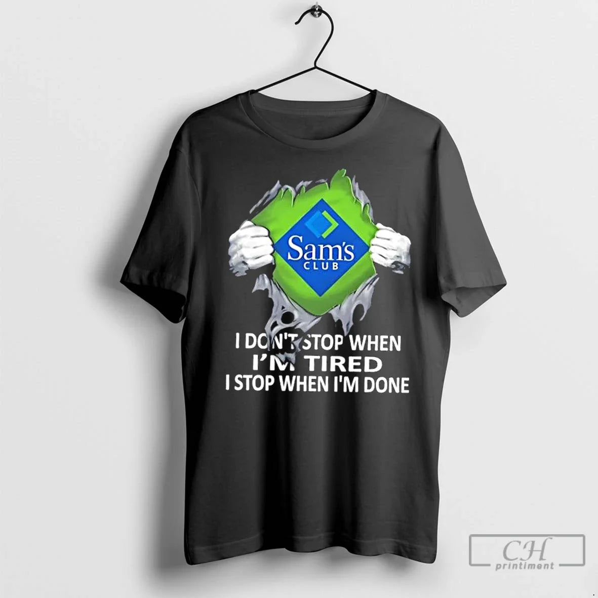 Classic Sams Club I Dont Stop When Im Tired Done - Adult & Kids T-Shirts, Sweatshirts & Hoodies apparel design preview 1