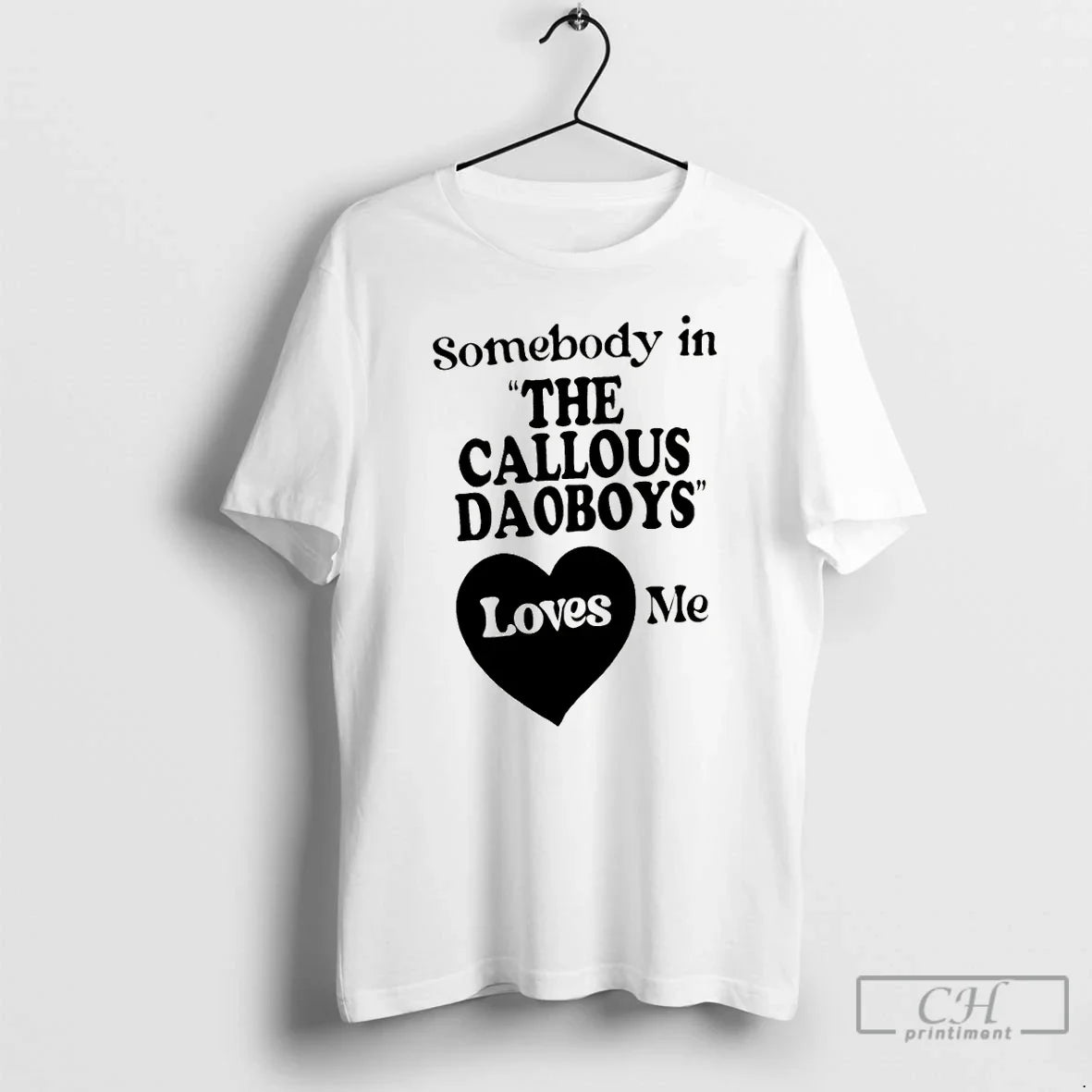 Classic The Callous Daoboys Somebody In Loves Me - Adult & Kids T-Shirts, Sweatshirts & Hoodies apparel design preview 1