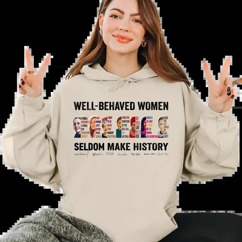 Claudia Added) Well Behaved Seldom Make History - Adult & Kids T-Shirts, Sweatshirts & Hoodies apparel design preview 1