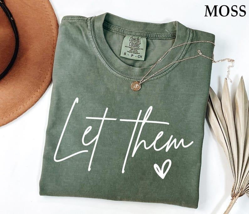 [Comfort Color] Let Them Inspirational Positive - Adult & Kids T-Shirts, Sweatshirts & Hoodies apparel design preview 1