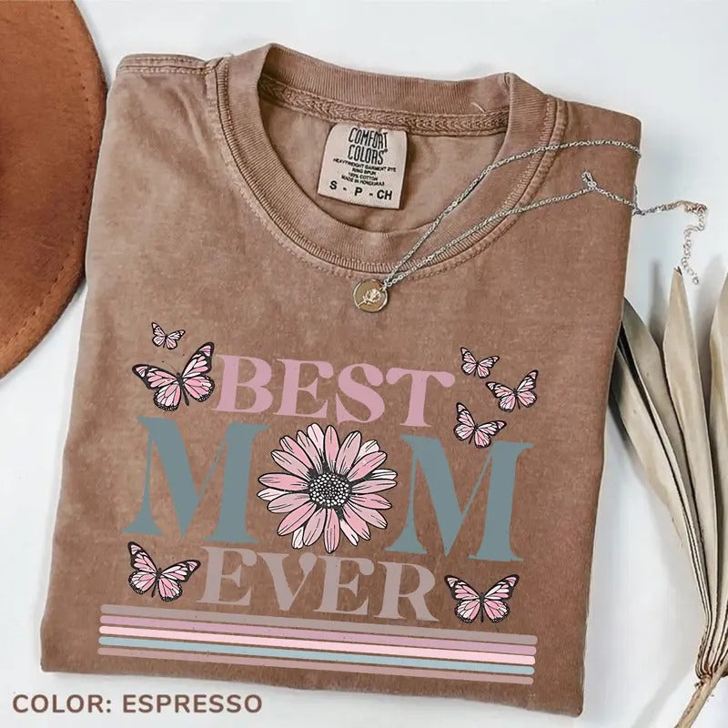 Comfort Color Happy Best Mom Ever Soft - Adult & Kids T-Shirts, Sweatshirts & Hoodies apparel design preview 1
