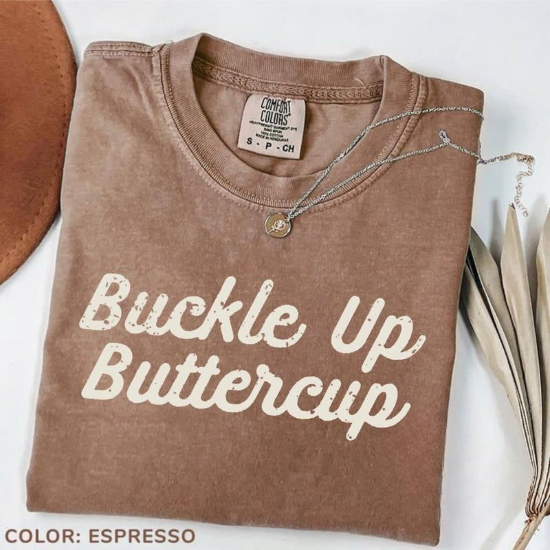 Comfort Colors Buckle Up Buttercup Funny Sassy - Adult & Kids T-Shirts, Sweatshirts & Hoodies apparel design preview 1
