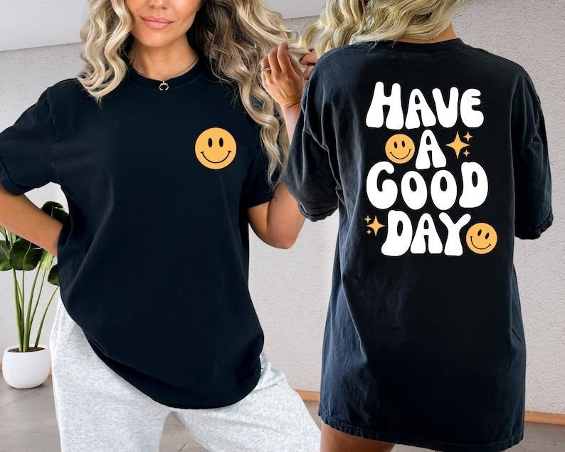 Comfort Colors Have Good Day Back Inspirational - Adult & Kids T-Shirts, Sweatshirts & Hoodies apparel design preview 1