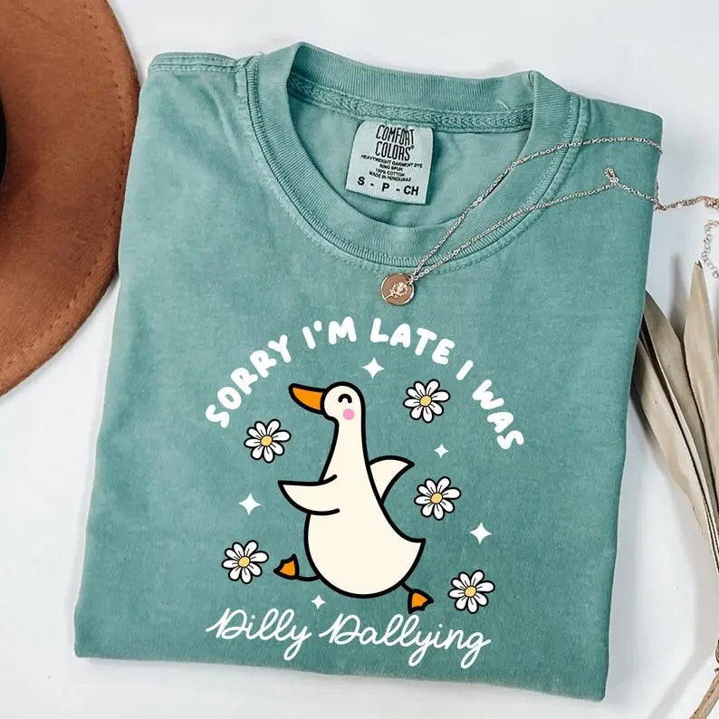 Comfort Colors Sorry I'M Late I Was Dilly Dallying - Adult & Kids T-Shirts, Sweatshirts & Hoodies apparel design preview 1