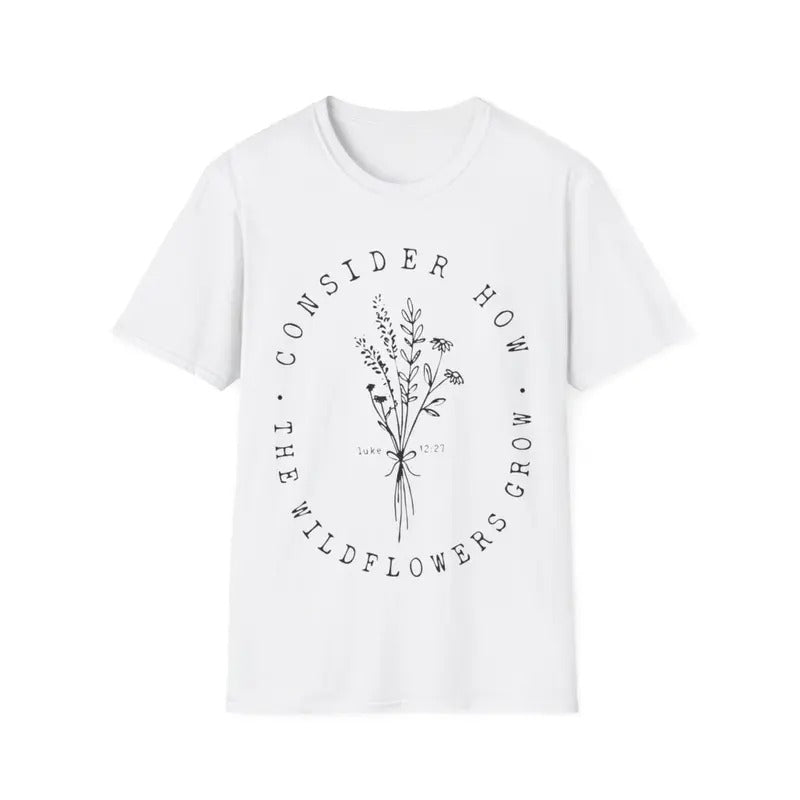 Consider How Wildflowers Grow Luke 12:27 Menswear Top - Adult & Kids T-Shirts, Sweatshirts & Hoodies apparel design preview 1