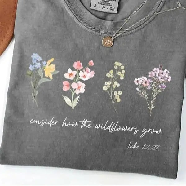 Consider How Wildflowers Grow Luke 1227 Bible - Adult & Kids T-Shirts, Sweatshirts & Hoodies apparel design preview 1